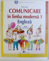 COMUNICARE IN LIMBA MODERNA 1 ENGLEZA, MANUAL PENTRU CLASA I de DIANA LUTUG , 2018 foto