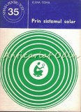 Prin Sistemul Solar - Elena Toma, Stiintifica si Enciclopedica, 1978, 127 pagini, Fizica, Romana
