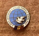 QW9 N8 58 - insigna - comunism RPR - A zecea aniversare a miscarii mondiale pentru pace, Romania de la 1950