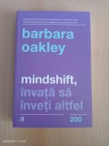 Barbara Oakley - Mindshift, invata sa inveti altfel