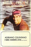 Casetă audio Adriano Celentano &lrm;&ndash; I Miei Americani (Tre Puntini), originală, Pop
