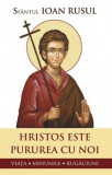 Hristos este pururea cu noi. Viata, minunile, rugaciuni - Sophia