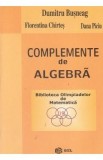Complemente de algebra - Dumitru Busneag, Florentina Chirtes, Dana Piciu