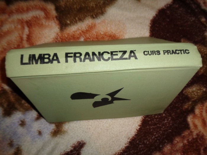 Limba franceza / curs practic - Marcel Saras , Mihai Stefanescu ( editia a II-a ,an 1976,606 pagini )