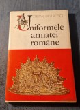 Uniformele armatei romane Cristian M. Vladescu