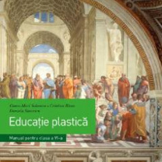 Educatie plastica - Manual - Clasa 6 - Oana-Maria Solomon, Cristina Rizea, Daniela Stoicescu