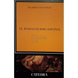 Ricardo Navas Ruiz - El romanticismo Espanol (Editia: 1990)