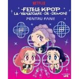Carte cu activitati, Litera, Fetele K-Pop la vanatoare de demoni, Pentru fani!