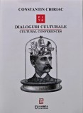 Dialoguri culturale. cultural conferences. Editie bilingva romana - engleza - 2020 - Constantin Chiriac (AP124), Junimea