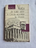 Robert Flaceliere - Viata de toate zilele in Grecia secolului lui Pericle