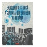 Enciclopedia istorica a comunitatilor evreiesti din Romania. Volumul I - Mariuca Stanciu