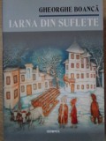 Iarna din Suflete - Gheorghe Boanca - Roman Beletristica, Editura Timpul, 2009, 122 pagini