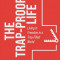 The Trap-Proof Life: Living in Freedom in a Trap-Filled World
