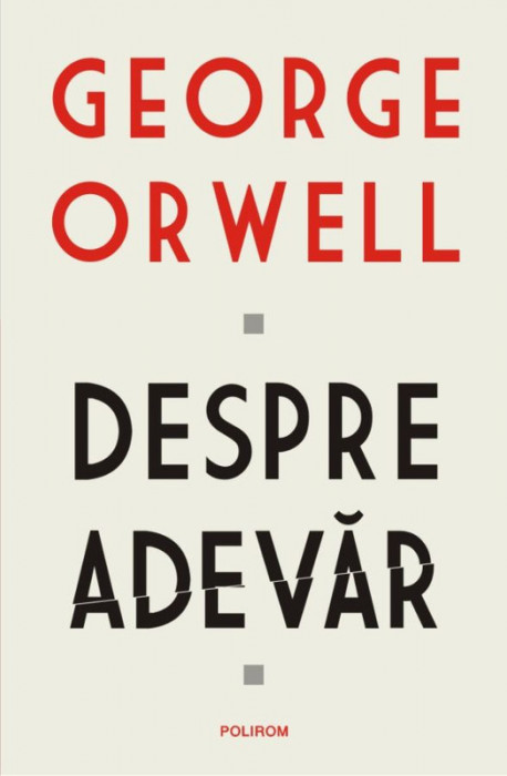 Despre adevar &ndash; George Orwell
