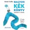Nagyon k&eacute;k k&ouml;nyv - Mindent a v&iacute;zről - G&eacute;vai Csilla