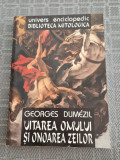 Uitarea omului si onoarea zeilor Georges Dumezil