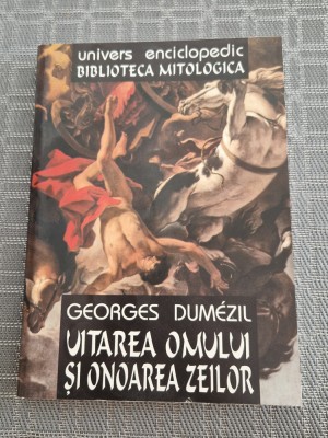 Uitarea omului si onoarea zeilor Georges Dumezil foto