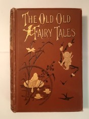 The Old Old Fairy Tales: collected and edited by Mrs. Valentine (Frederick Warne and Co.)