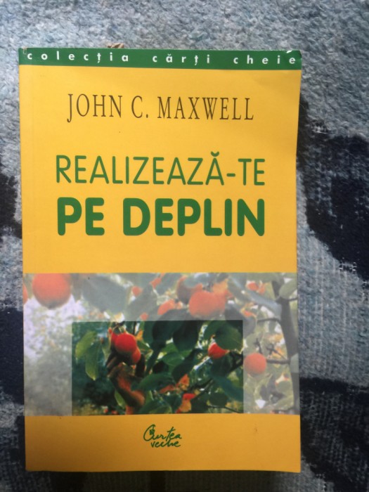 n5 REALIZEAZA-TE PE DEPLIN - JOHN C. MAXWELL