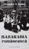 Basarabia Romaneasca - Alexandru V. Boldur, Editura Vicovia, 2014, Carte Istorie, Limba Romana, 290 Pagini