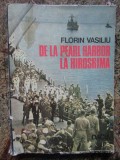 DE LA PEARL HARBOR LA HIROSHIMA-FLORIN VASILIU