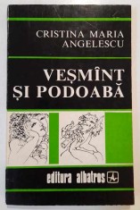 Cristina Maria Angelescu - Vesm&icirc;nt si podoaba