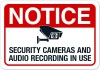 Notice security cameras and audio recording in use