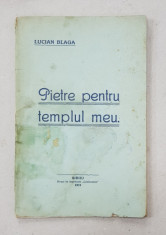 PIETRE PENTRU TEMPLUL MEU de LUCIAN BLAGA , 1919 , EDITIA I * foto