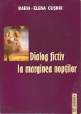 AMS - MARIA-ELENA CUSNIR - DIALOG FICTIV LA MARGINEA NOPTILOR