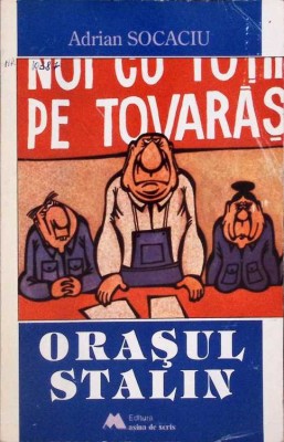 ORASUL STALIN-ADRIAN SOCACIU-261138 foto