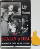 Sub Stalin si Dej Memoriile unui om de stanga Lilly Marcou
