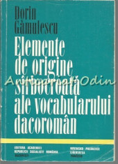 Elementele De Origine Sirbocroata Ale Vocabularului Dacoroman - Dorin Gamulescu foto