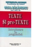 Texte si pre-texte. Introducere in pragmatica - Olga Balanescu