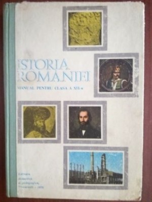 Istoria Romaniei manual pentru clasa a XII-a- Stefan Pascu, Constantin Daicoviciu foto
