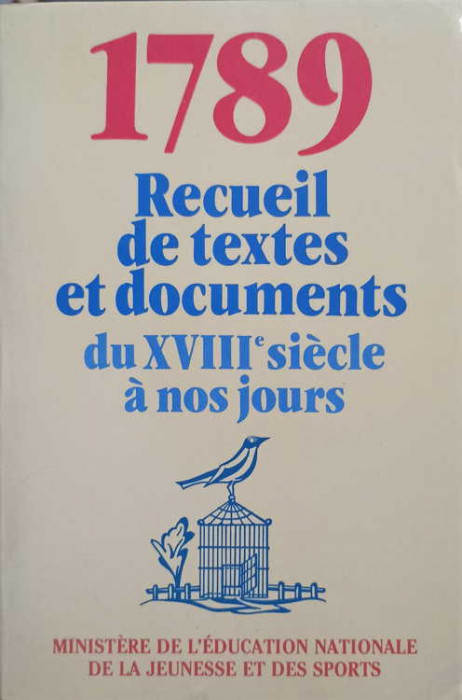 1789. RECUEIL DE TEXTES ET DOCUMENTS DU XVIII-E SIECLE A NOS JOURS (REVOLUTION FRANCAISE)-COLECTIV