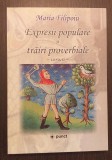 EXPRESII POPULARE SI TRAIRI PROVERBIALE - VERSURI - MARIA FILIPOIU