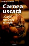 Carnea uscata. Secretul mezelurilor de exceptie. Editura MAST