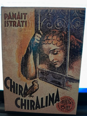 Panait Istrati - Chira Chiralina, reproducere in facsimil a lucrarii aparute in 1934 la I.G. Hertz foto