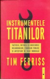 AS - TIM FERRISS - INSTRUMENTELE TITANILOR
