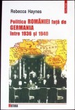POLITICA ROMANIEI FATA DE GERMANIA INTRE ANII 1936 SI 1940-REBECCA HAYNES-343310