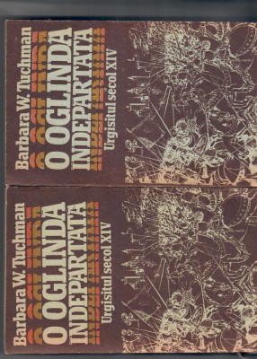 O oglinda indepartata, Urgisitul secol XIV, 2 vol, Barbara W. Tuchman foto