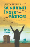 Să nu vinzi &icirc;nger păzitor! - Paperback brosat - Jutta Richter - Humanitas