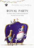 Royal Party | Alexander von Schonburg, Baroque Books&amp;Arts