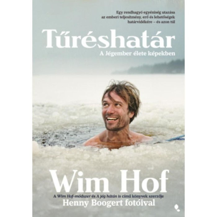 Tűr&eacute;shat&aacute;r - A J&eacute;gember &eacute;lete k&eacute;pekben - Wim Hof