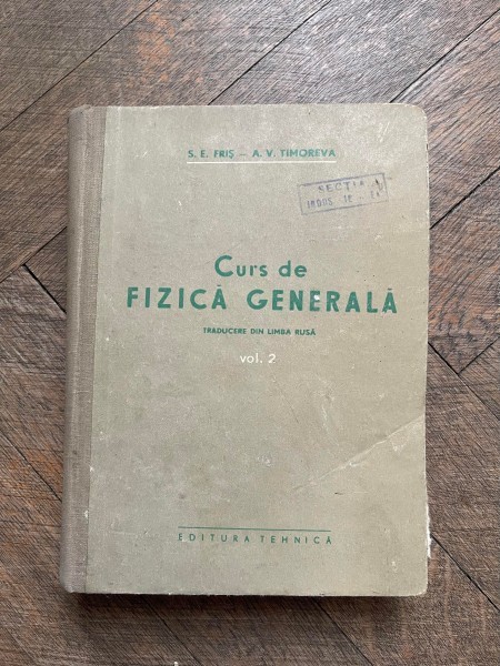 S. E. Fris, A. V. Timoreva - Curs de fizica generala (volumul 2)