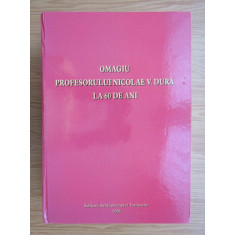 Omagiu profesorului Nicolae V. Dura la 60 de ani (2006, editie cartonata)