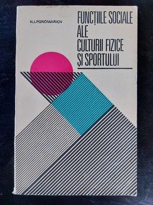 Functiile sociale ale culturii fizice si sportului- N. I. Ponomariov foto