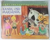 XANDL und MARIANDL , CARTE PENTRU COPII CU ILUSTRATII 3 D , TEXT IN LIMBA GERMANA , 1969
