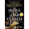 The Ashes and the Star-Cursed King - Carissa Broadbent, Carte in Engleza, 2024, Fantasy Romance, 754 Pagini