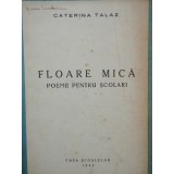 FLOARE MICA - CATERINA TALAZ